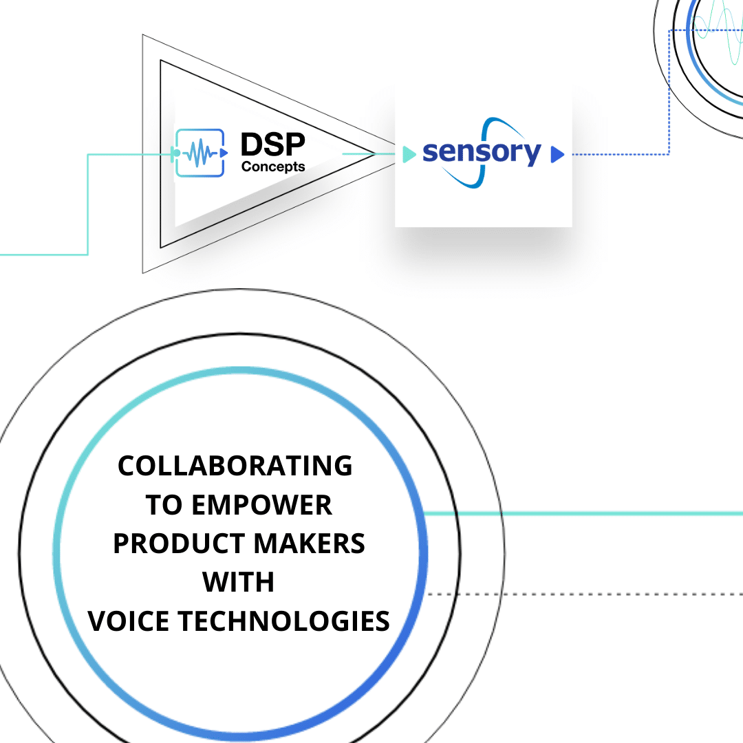 Sensory and DSP Concepts: Collaborating to Empower Product Makers