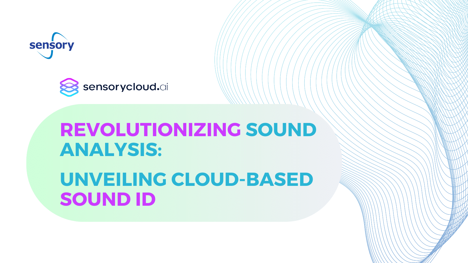 Revolutionizing Sound Analysis: Unveiling Cloud-Based Sound ID | Sensory