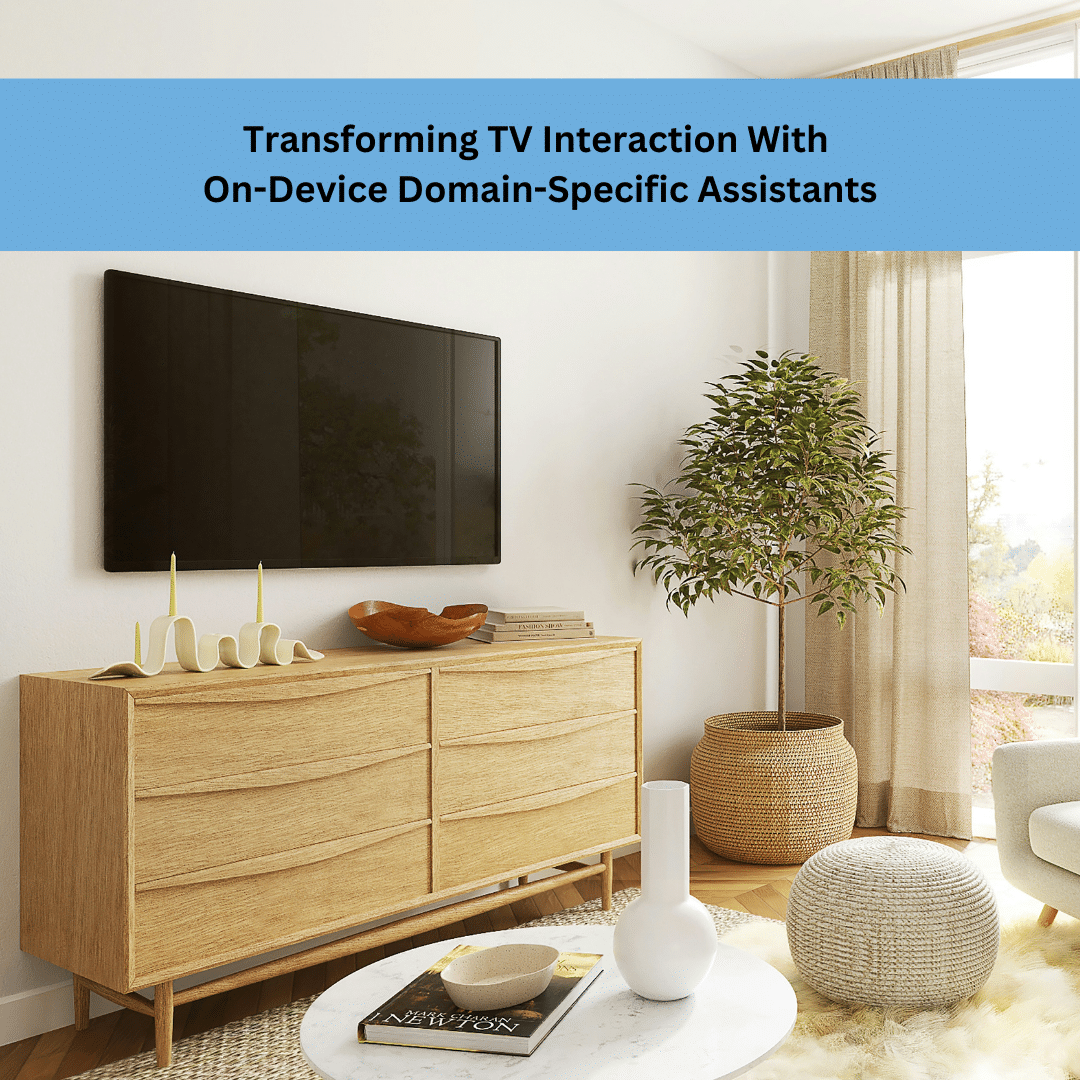 Transforming TV Interaction With On-Device Domain-Specific Assistants