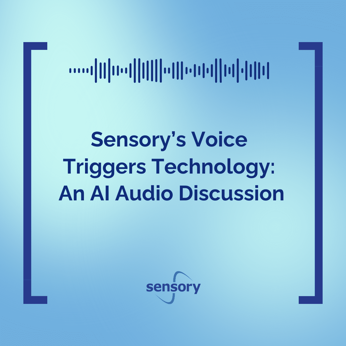 Sensory’s Voice Triggers Technology: An AI Audio Discussion