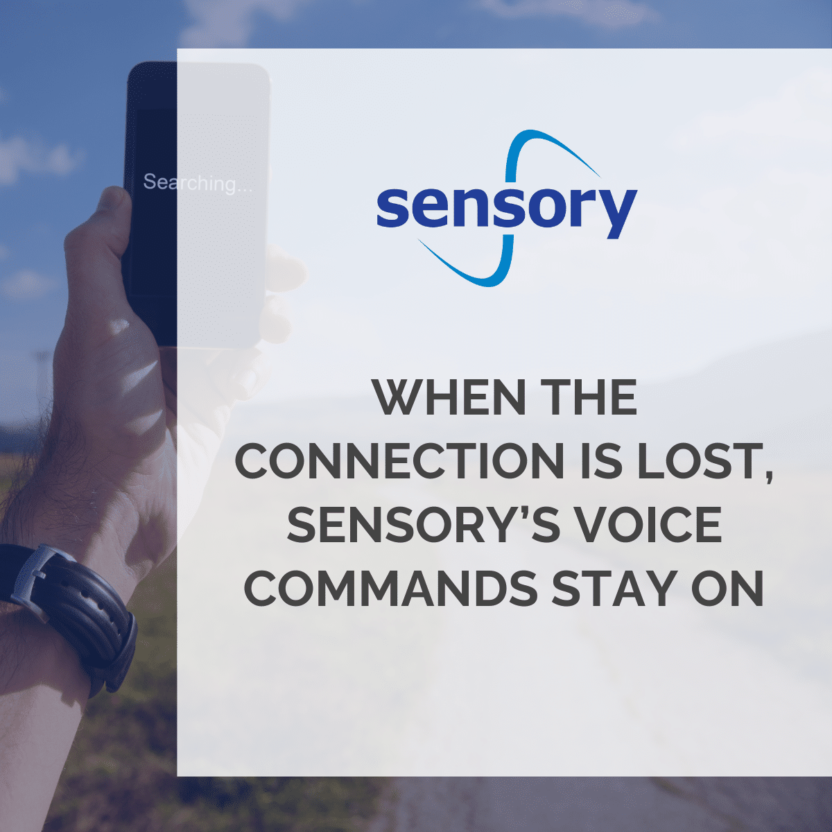 When the Connection is Lost, Sensory’s Voice Commands Stay On