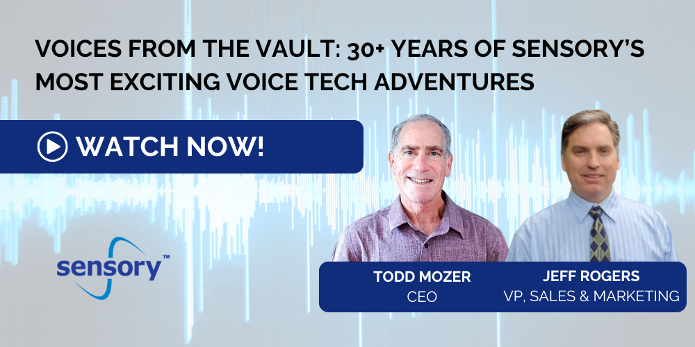 Voices from the Vault: 30+ Years of Sensory’s Wildest Voice Tech Adventures