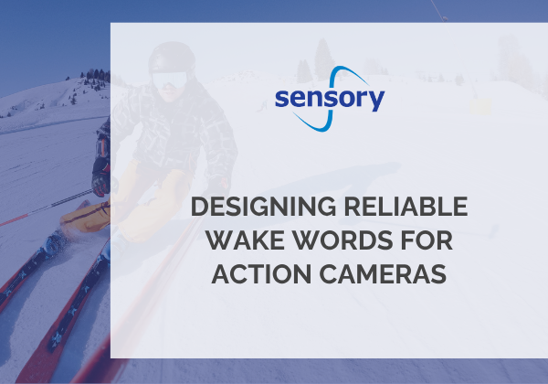 Designing Reliable Wake Words for Action Cameras