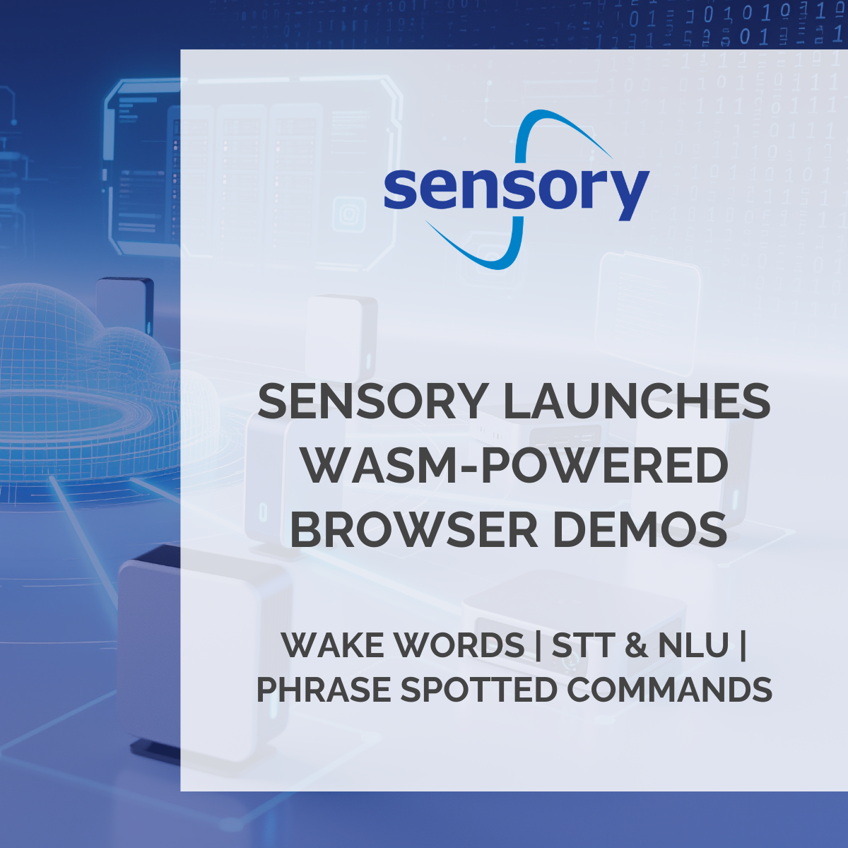 Sensory Launches WASM-Powered Browser Demos Showcasing Wake Words, Speech-to-Text & NLU, and Phrase Spotted Commands