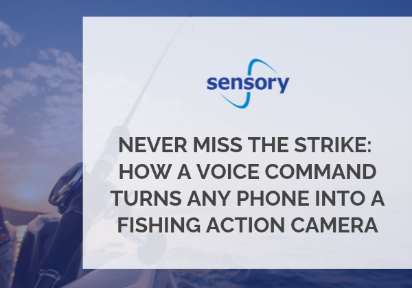 Never Miss the Strike: How a Voice Command Turns Any Phone into a Fishing Action Camera